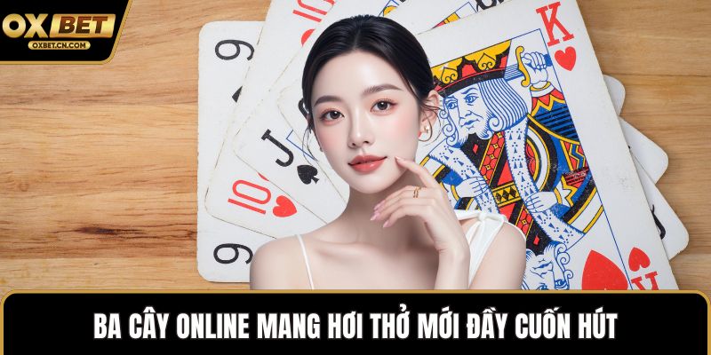Ba cây online mang hơi thở mới đầy cuốn hút