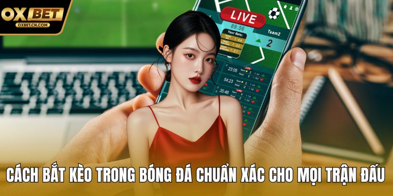 Cách bắt kèo trong bóng đá