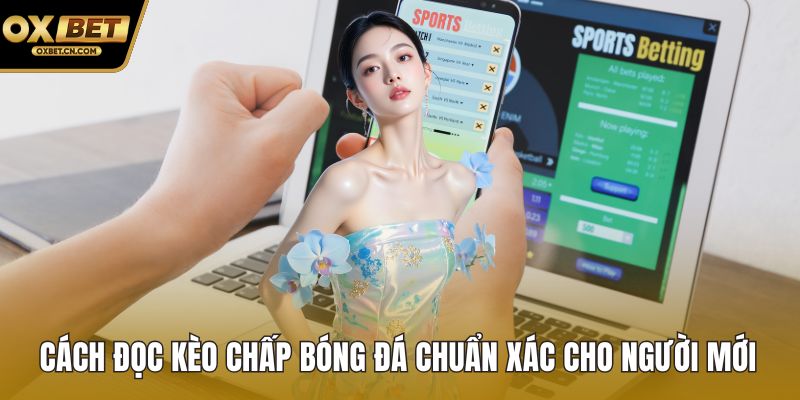 Cách đọc kèo chấp bóng đá